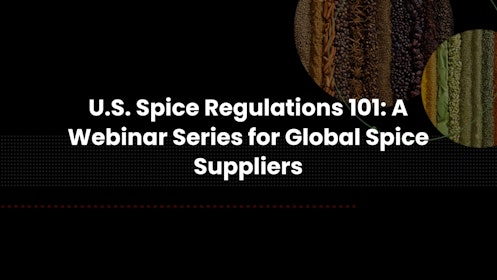 U.S. Spice Regulations 101: A Webinar Series for Global Spice Suppliers